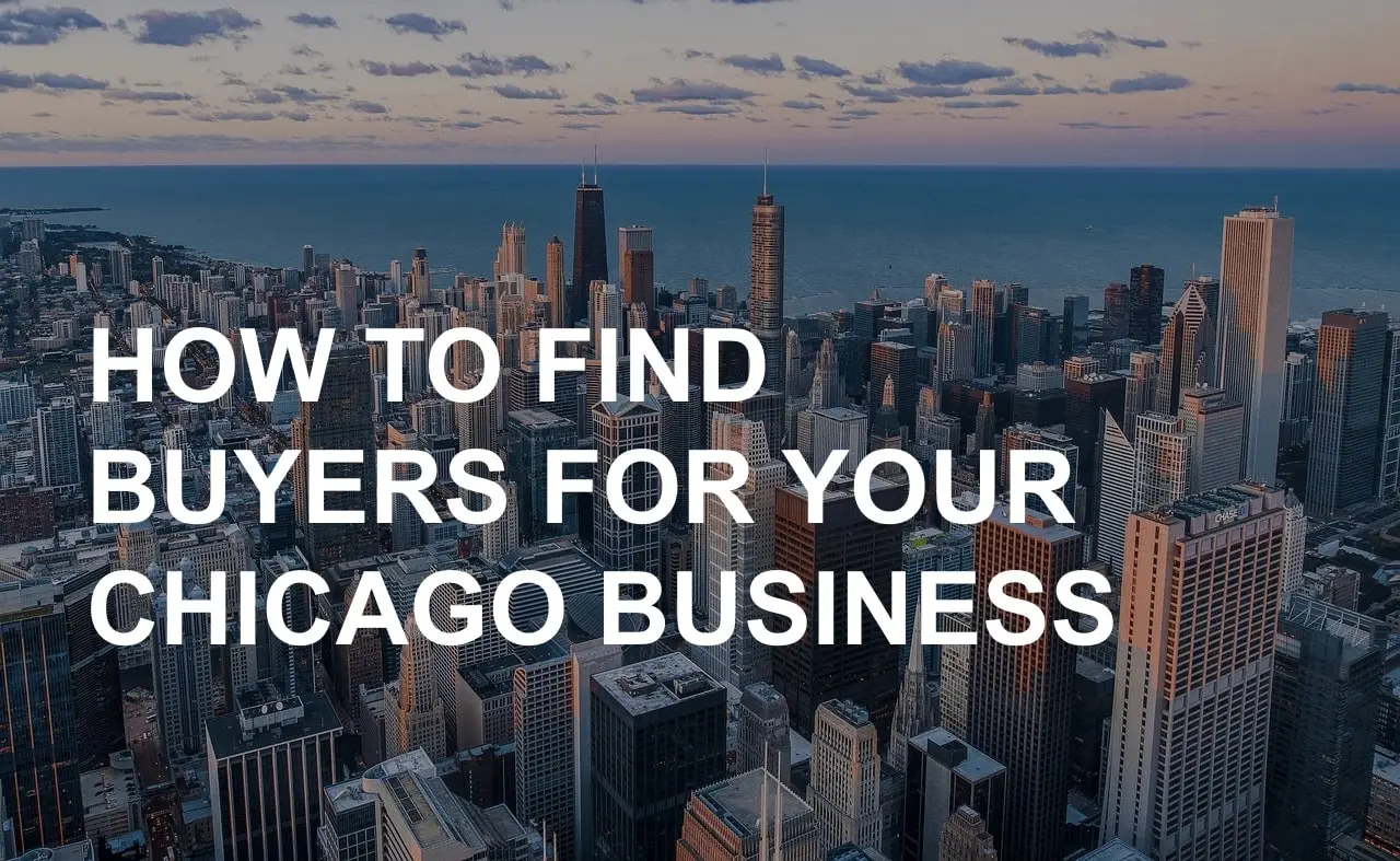 Chicago skyline, overlaid headline "How to Find Buyers for Your Chicago Business" — feature image for an article about finding buyers for a Chicago small business.